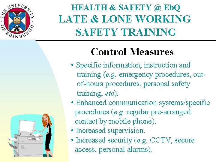 HEALTH & SAFETY @ Eb. Q LATE & LONE WORKING SAFETY TRAINING Control Measures