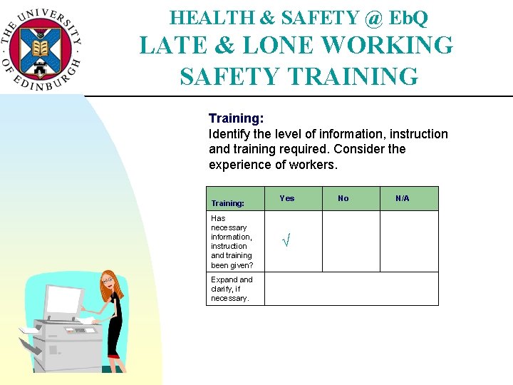 HEALTH & SAFETY @ Eb. Q LATE & LONE WORKING SAFETY TRAINING Training: Identify