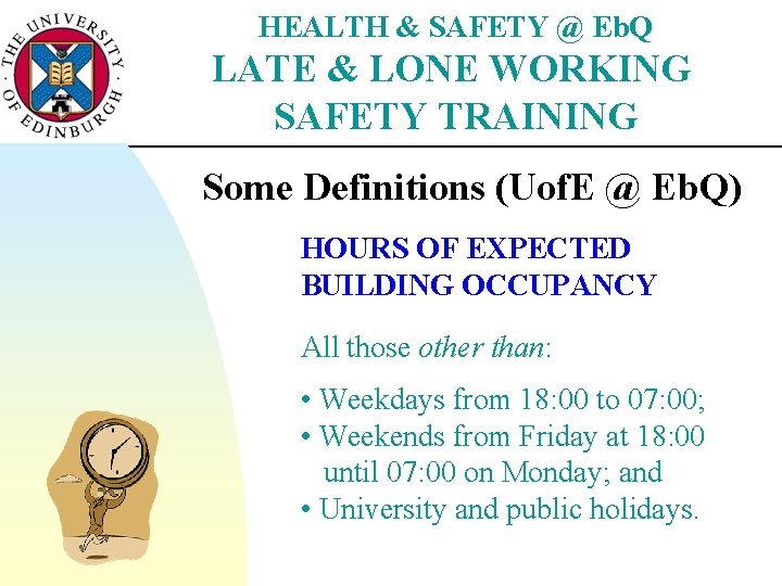 HEALTH & SAFETY @ Eb. Q LATE & LONE WORKING SAFETY TRAINING Some Definitions