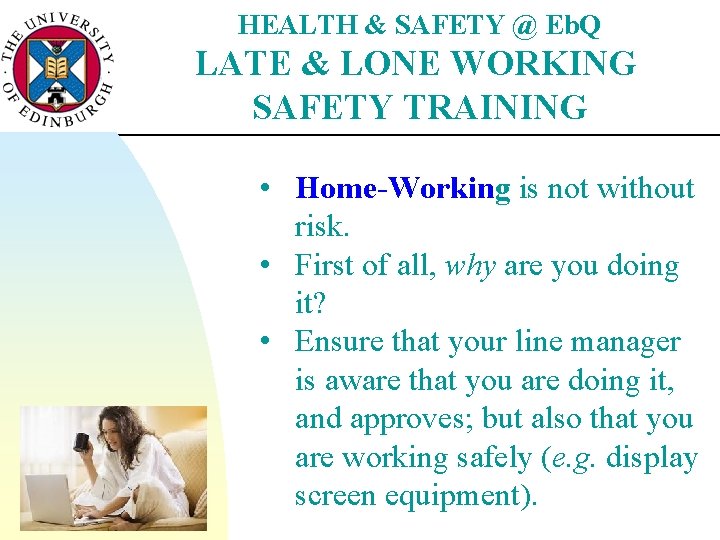 HEALTH & SAFETY @ Eb. Q LATE & LONE WORKING SAFETY TRAINING • Home-Working