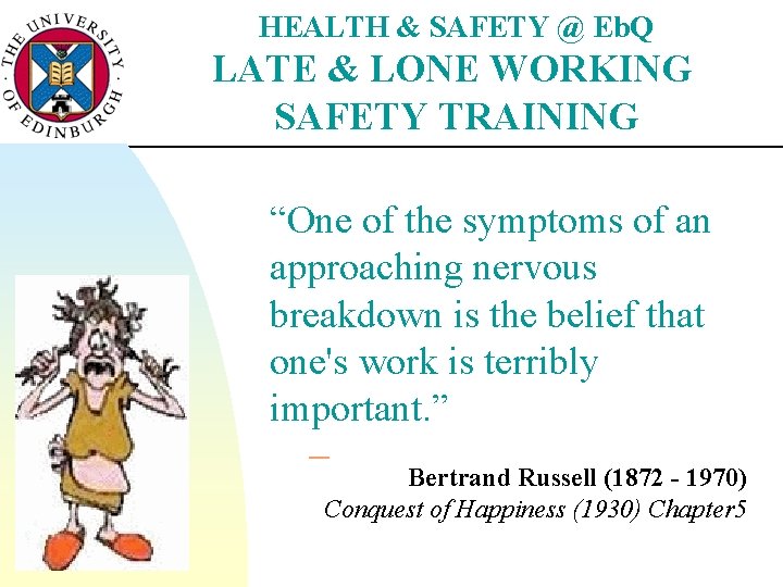 HEALTH & SAFETY @ Eb. Q LATE & LONE WORKING SAFETY TRAINING “One of