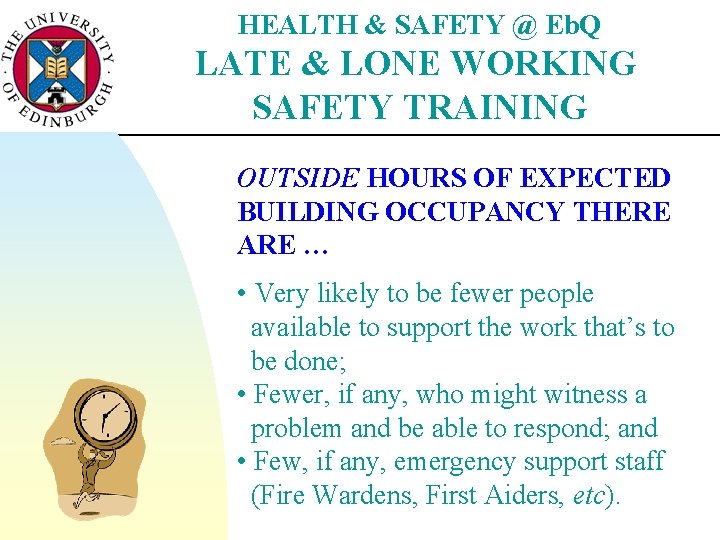 HEALTH & SAFETY @ Eb. Q LATE & LONE WORKING SAFETY TRAINING OUTSIDE HOURS