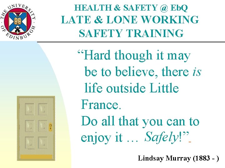 HEALTH & SAFETY @ Eb. Q LATE & LONE WORKING SAFETY TRAINING “Hard though
