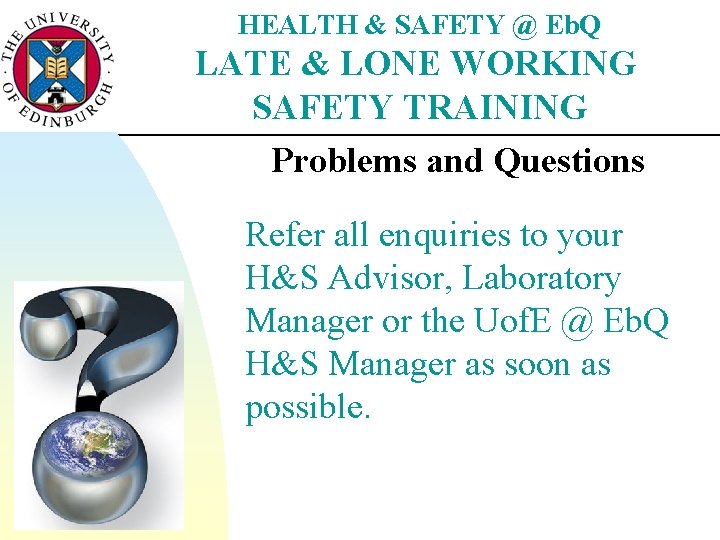 HEALTH & SAFETY @ Eb. Q LATE & LONE WORKING SAFETY TRAINING Problems and