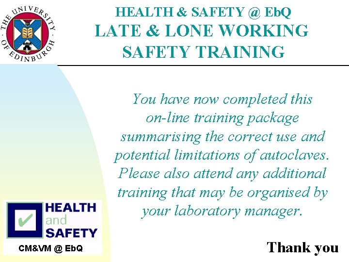 HEALTH & SAFETY @ Eb. Q LATE & LONE WORKING SAFETY TRAINING You have