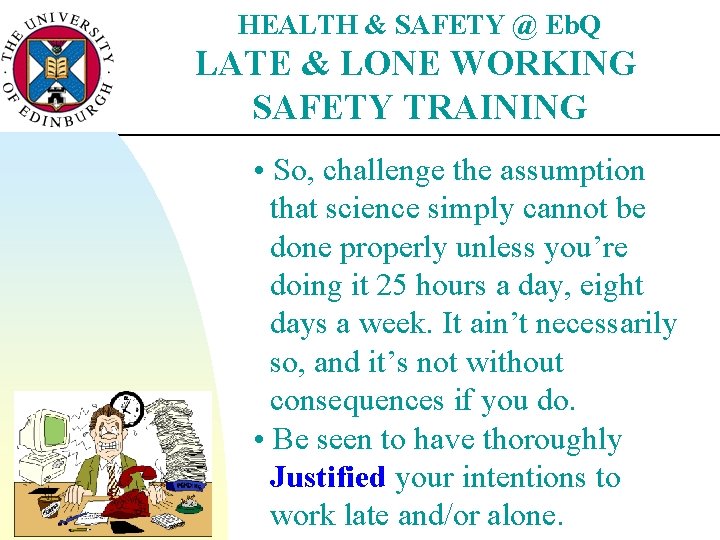 HEALTH & SAFETY @ Eb. Q LATE & LONE WORKING SAFETY TRAINING • So,