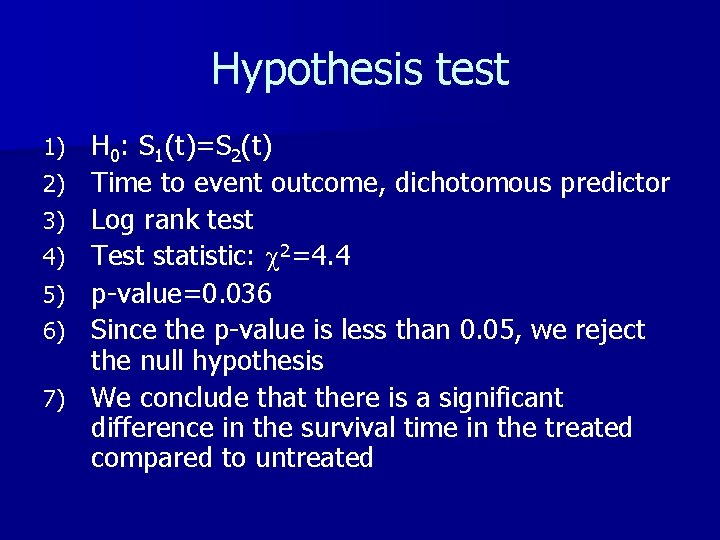 Hypothesis test 1) 2) 3) 4) 5) 6) 7) H 0: S 1(t)=S 2(t)