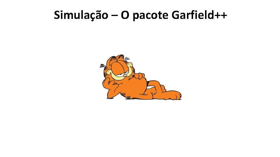 Simulação – O pacote Garfield++ 