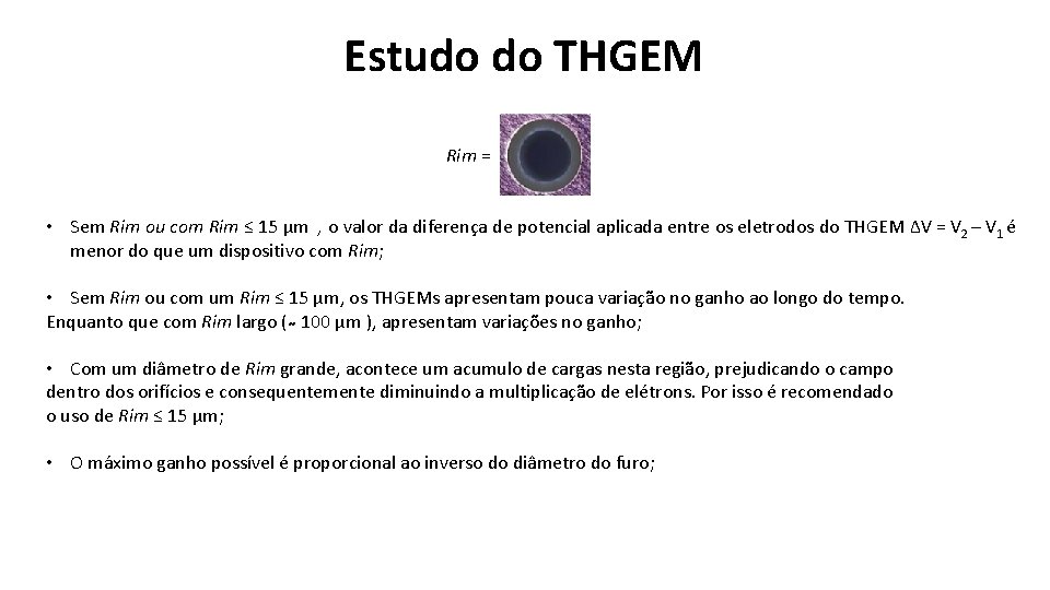 Estudo do THGEM Rim = • Sem Rim ou com Rim ≤ 15 µm