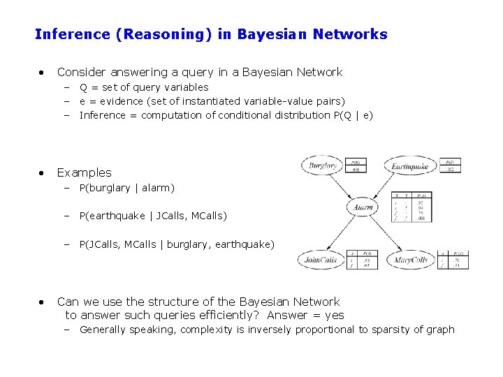 Inference (Reasoning) in Bayesian Networks • Consider answering a query in a Bayesian Network