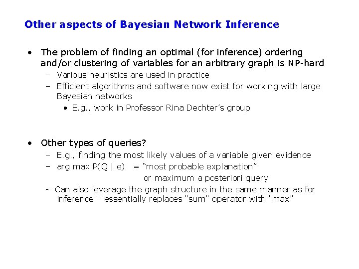 Other aspects of Bayesian Network Inference • The problem of finding an optimal (for