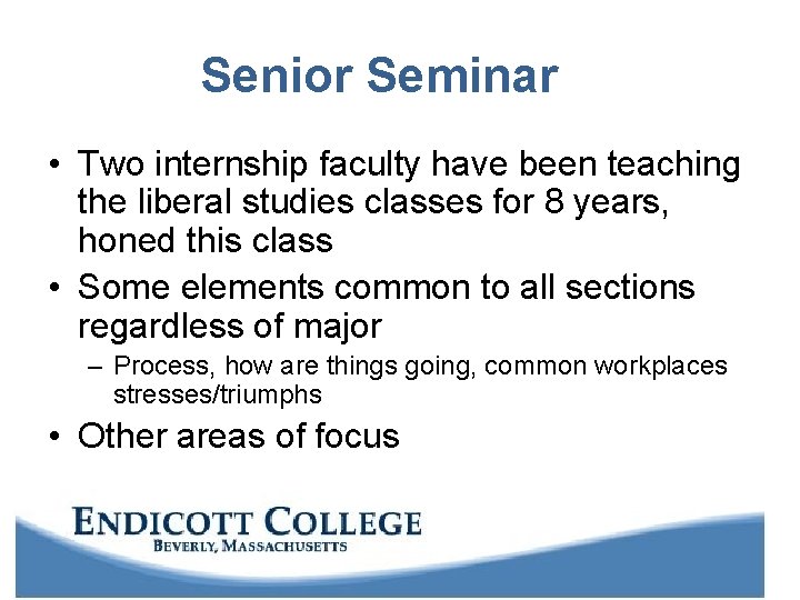 Senior Seminar • Two internship faculty have been teaching the liberal studies classes for