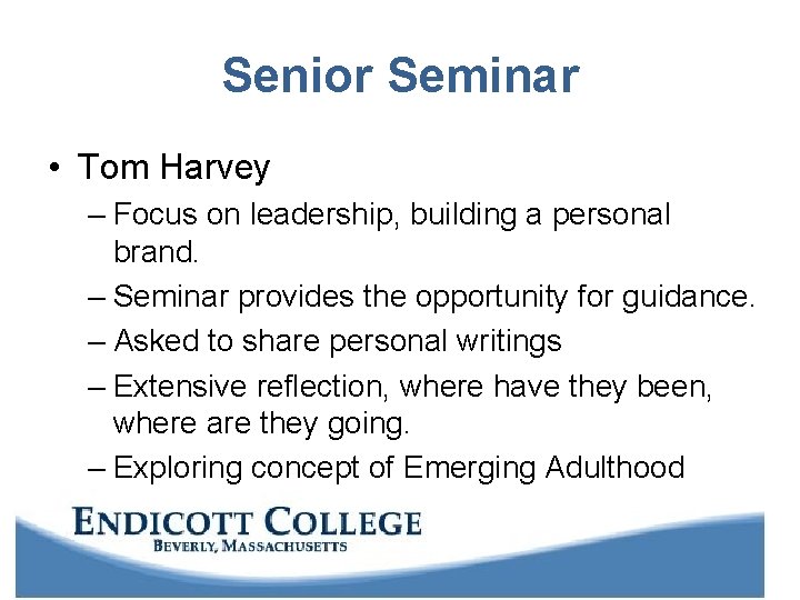 Senior Seminar • Tom Harvey – Focus on leadership, building a personal brand. –