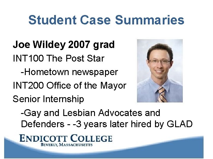 Student Case Summaries Joe Wildey 2007 grad INT 100 The Post Star -Hometown newspaper