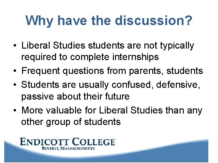 Why have the discussion? • Liberal Studies students are not typically required to complete