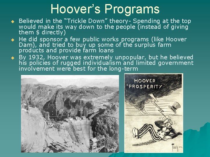 Hoover’s Programs u u u Believed in the “Trickle Down” theory- Spending at the