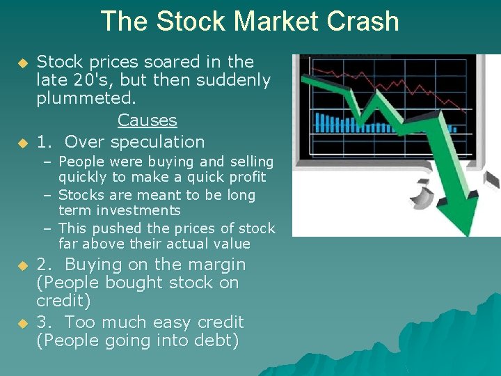 The Stock Market Crash u u Stock prices soared in the late 20's, but