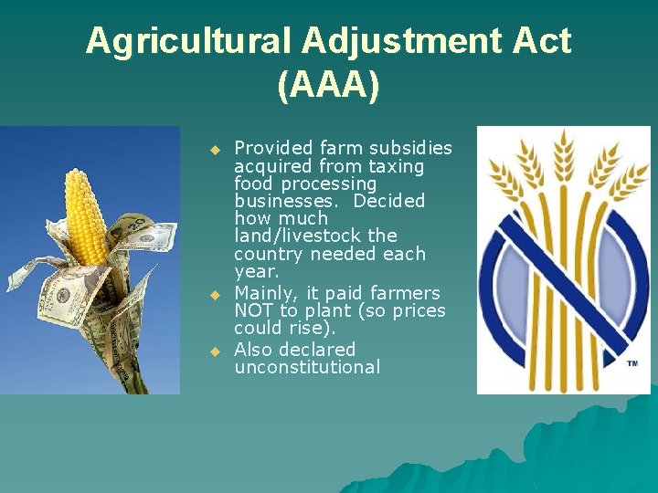 Agricultural Adjustment Act (AAA) u u u Provided farm subsidies acquired from taxing food