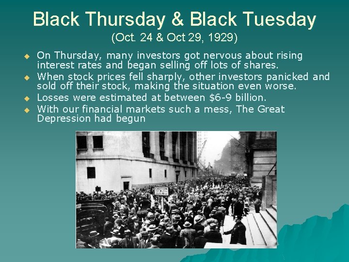 Black Thursday & Black Tuesday (Oct. 24 & Oct 29, 1929) u u On