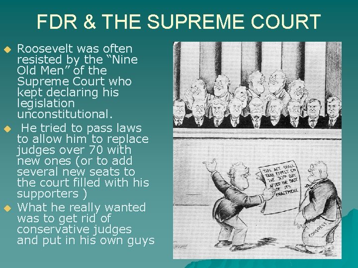 FDR & THE SUPREME COURT u u u Roosevelt was often resisted by the