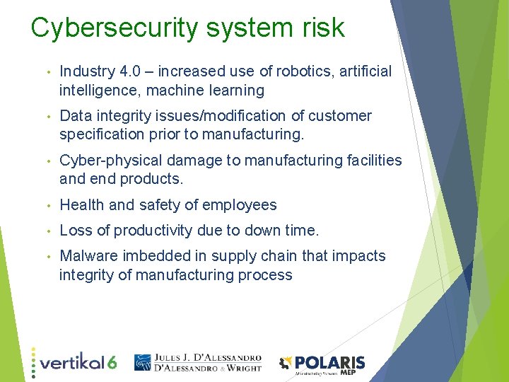 Cybersecurity system risk • Industry 4. 0 – increased use of robotics, artificial intelligence,