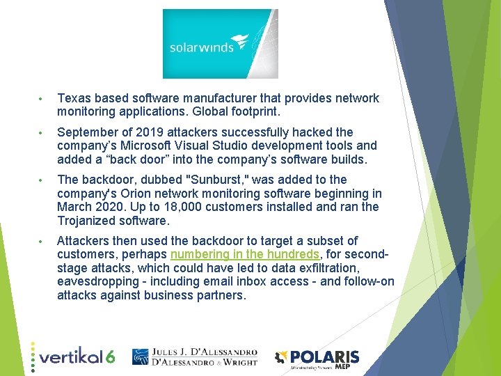 • Texas based software manufacturer that provides network monitoring applications. Global footprint. • • Texas based software manufacturer that provides network monitoring applications. Global footprint. •