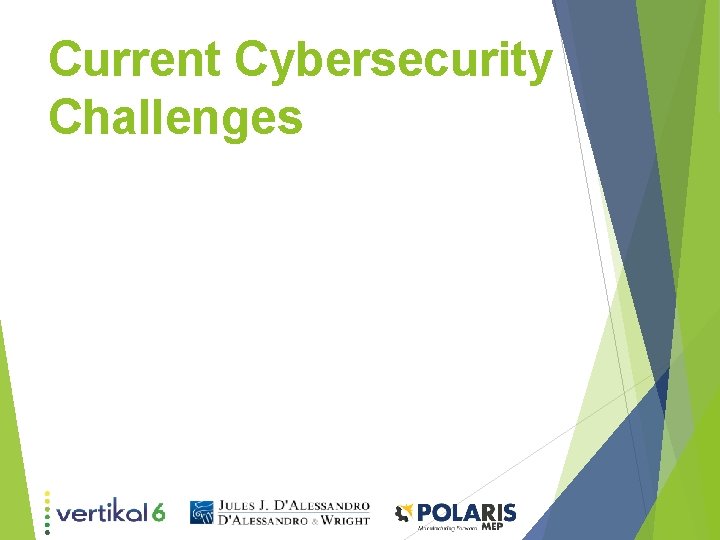 Current Cybersecurity Challenges Current Cybersecurity Challenges