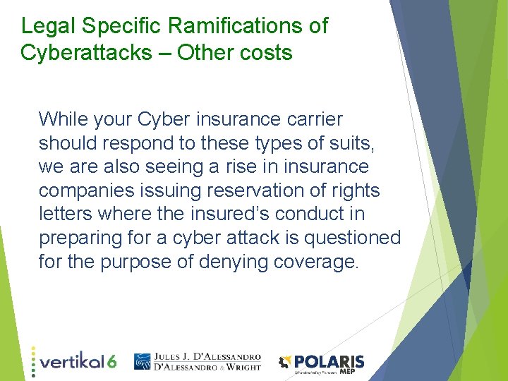 Legal Specific Ramifications of Cyberattacks – Other costs While your Cyber insurance carrier should