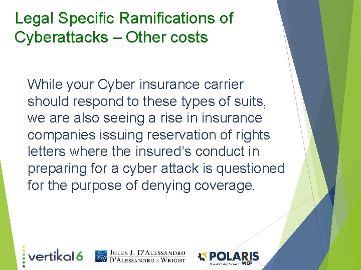 Legal Specific Ramifications of Cyberattacks – Other costs While your Cyber insurance carrier should Legal Specific Ramifications of Cyberattacks – Other costs While your Cyber insurance carrier should