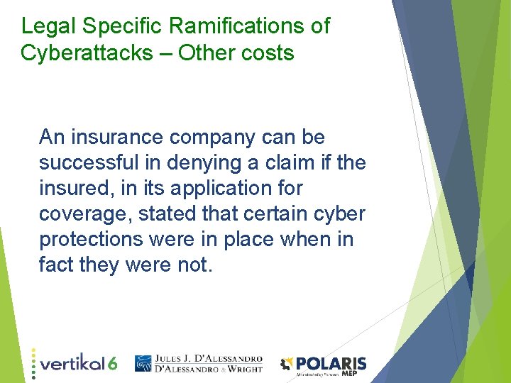 Legal Specific Ramifications of Cyberattacks – Other costs An insurance company can be successful