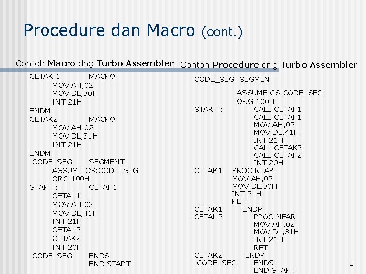 Procedure dan Macro (cont. ) Contoh Macro dng Turbo Assembler Contoh Procedure dng Turbo