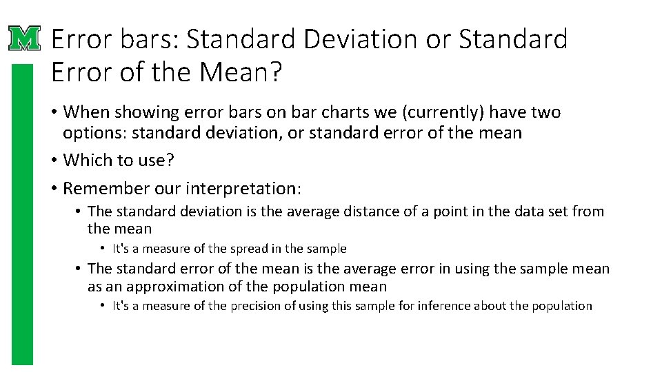 Error bars: Standard Deviation or Standard Error of the Mean? • When showing error