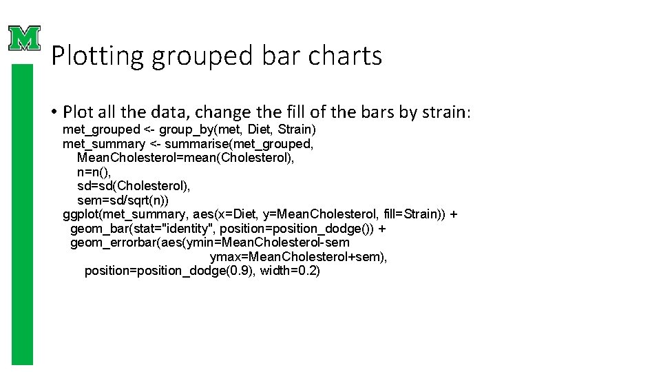 Plotting grouped bar charts • Plot all the data, change the fill of the