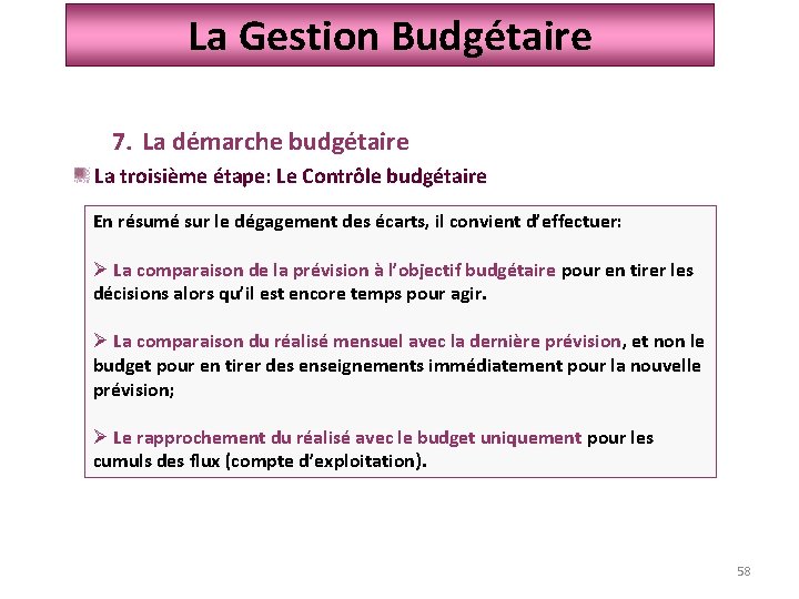 La Gestion Budgétaire 7. La démarche budgétaire La troisième étape: Le Contrôle budgétaire En