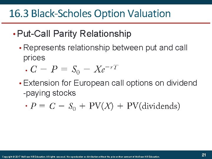 16. 3 Black-Scholes Option Valuation • Put-Call Parity Relationship • Represents relationship between put