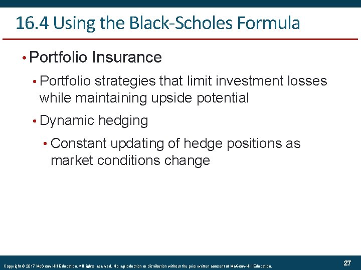 16. 4 Using the Black-Scholes Formula • Portfolio Insurance • Portfolio strategies that limit