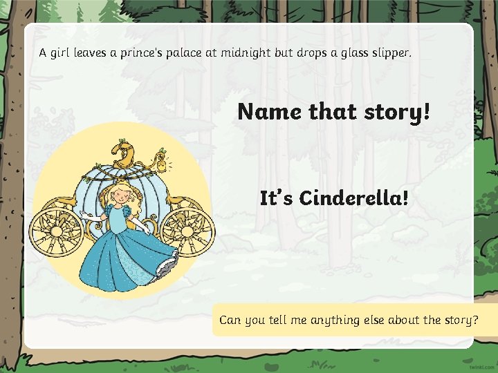 A girl leaves a prince’s palace at midnight but drops a glass slipper. Name