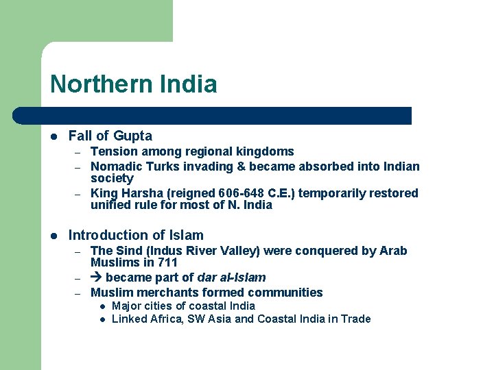 Northern India l Fall of Gupta – – – l Tension among regional kingdoms