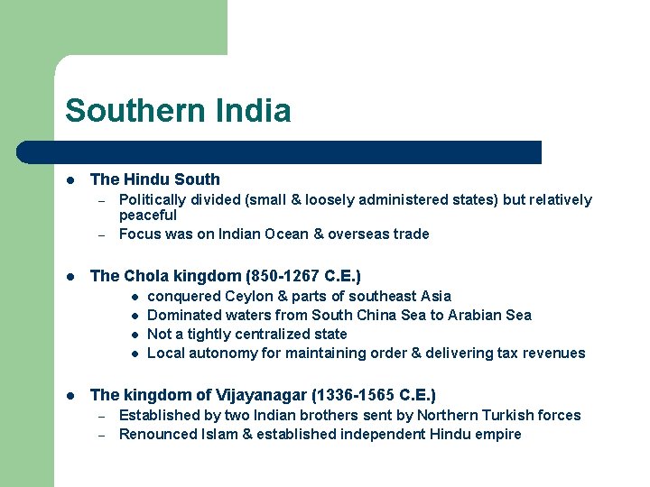 Southern India l The Hindu South – – l Politically divided (small & loosely