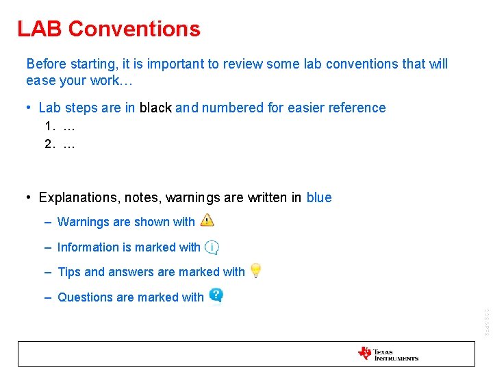 LAB Conventions Before starting, it is important to review some lab conventions that will