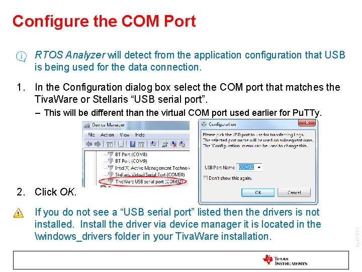 Configure the COM Port • RTOS Analyzer will detect from the application configuration that