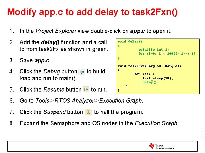 Modify app. c to add delay to task 2 Fxn() 1. In the Project