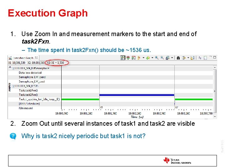 Execution Graph 1. Use Zoom In and measurement markers to the start and end