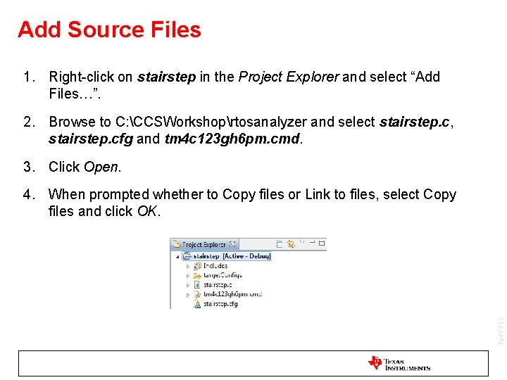 Add Source Files 1. Right-click on stairstep in the Project Explorer and select “Add