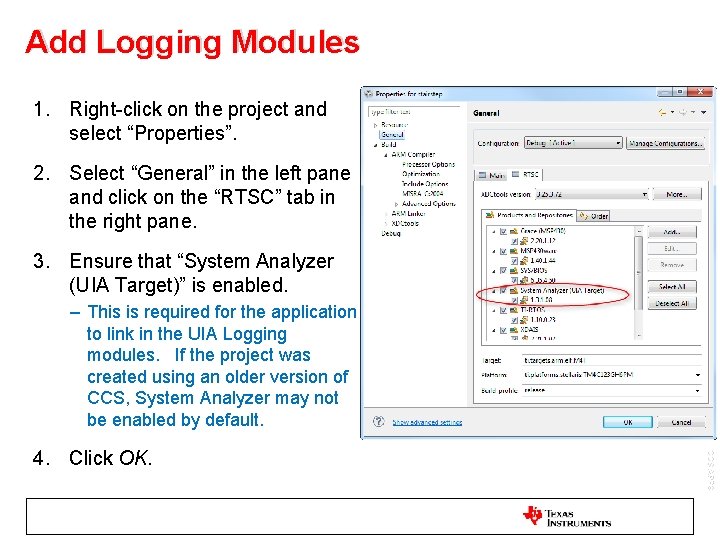 Add Logging Modules 1. Right-click on the project and select “Properties”. 2. Select “General”