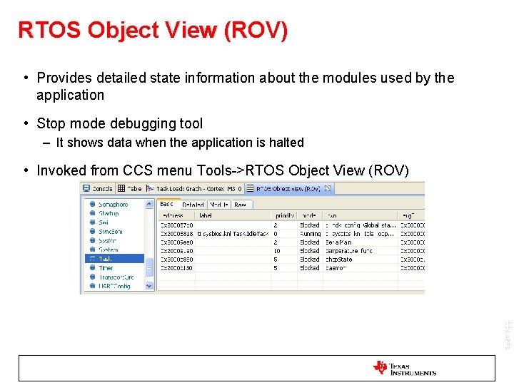 RTOS Object View (ROV) • Provides detailed state information about the modules used by