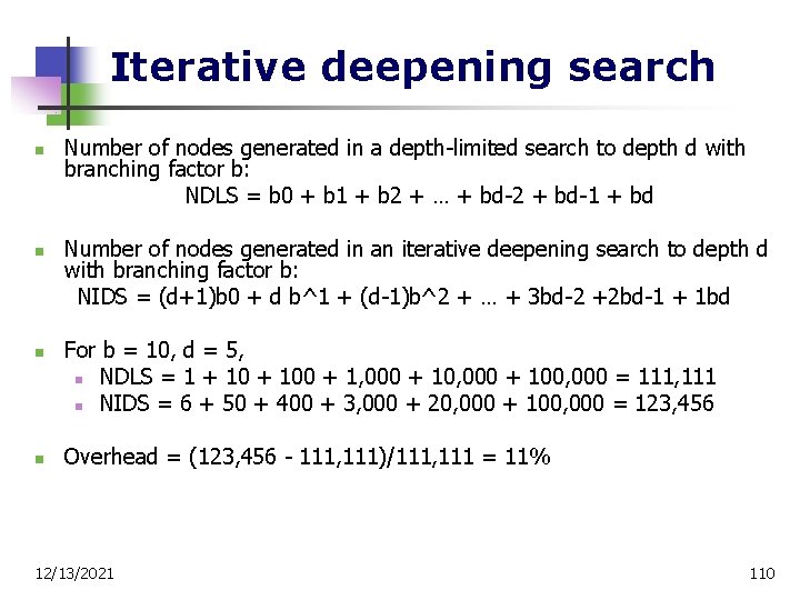 Iterative deepening search n n Number of nodes generated in a depth-limited search to