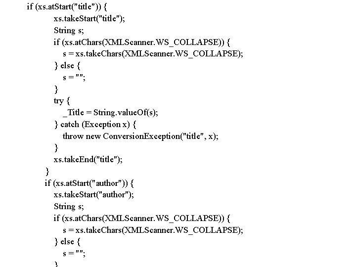 if (xs. at. Start("title")) { xs. take. Start("title"); String s; if (xs. at. Chars(XMLScanner.