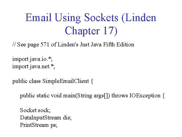 Email Using Sockets (Linden Chapter 17) // See page 571 of Linden's Just Java