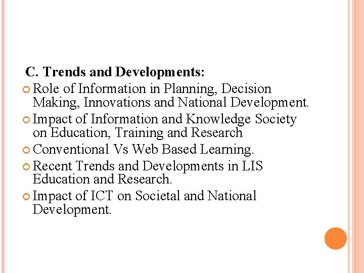 C. Trends and Developments: Role of Information in Planning, Decision Making, Innovations and National